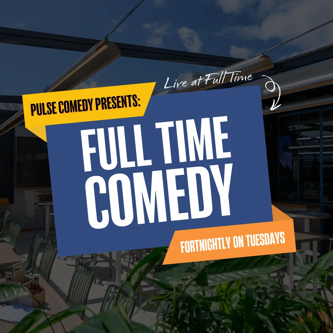Pulse Comedy Presents: Full Time Comedy event poster