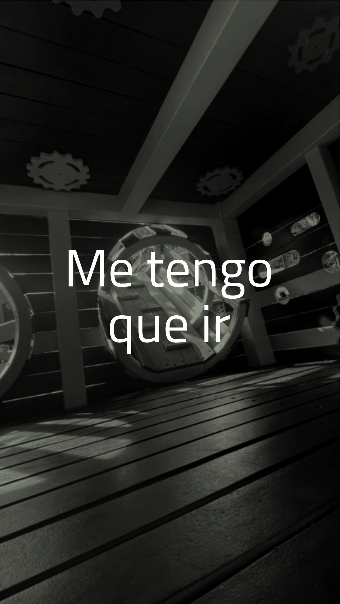 ME TENGO QUE IR