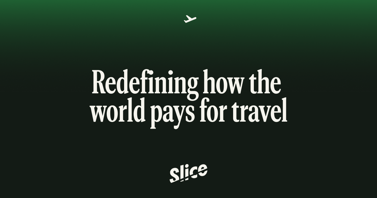 Slice Group | Redefining How The World Pays For Travel