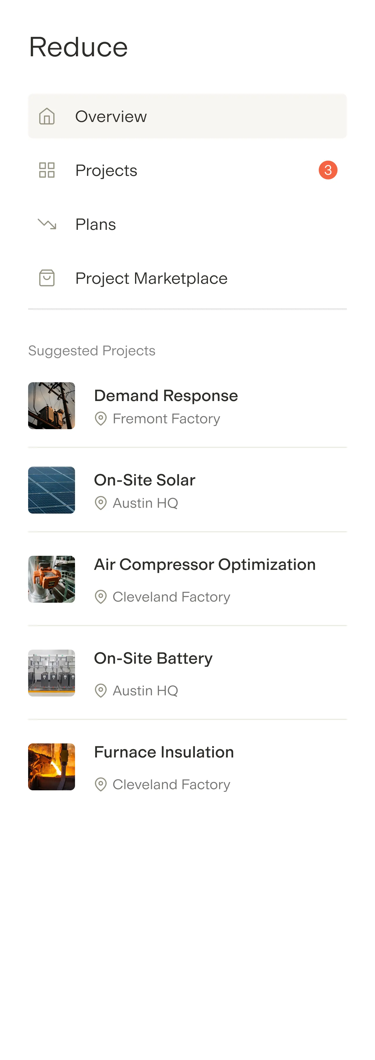 Sidebar menu titled Reduce with options Overview, Projects (3 notifications), Plans, and Project Marketplace; below are suggested projects with images and locations: Demand Response in Fremont Factory, On-Site Solar in Austin HQ, Air Compressor Optimization in Cleveland Factory, On-Site Battery in Austin HQ, and Furnace Insulation in Cleveland Factory.