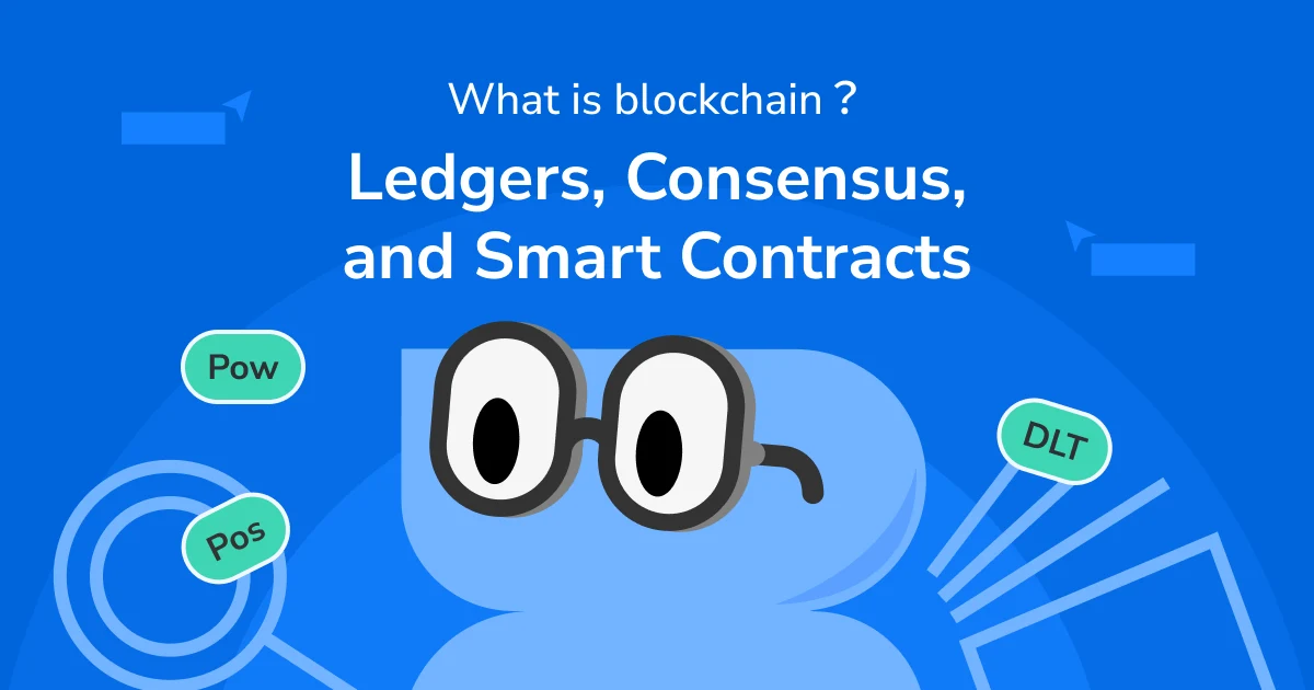 What is Blockchain? Ledgers, Consensus, and Smart Contracts