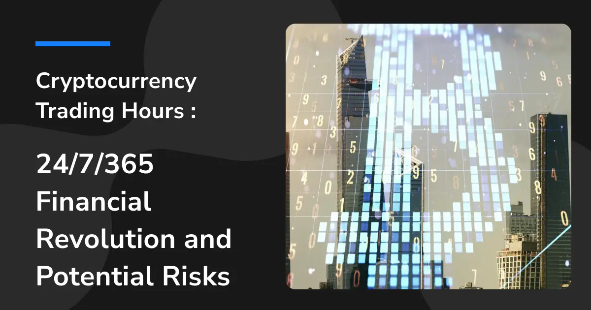Virtual Currency Trading Hours: 24/7/365 Financial Revolution and Potential Risks