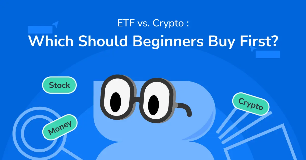 ETF vs. Crypto : Which Should Beginners Buy First?