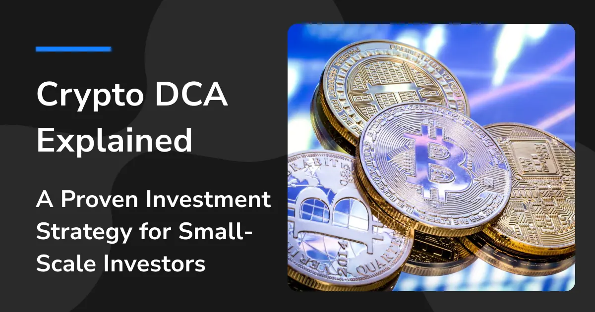 Crypto DCA Explained: A Proven Investment Strategy for Small-Scale Investors
