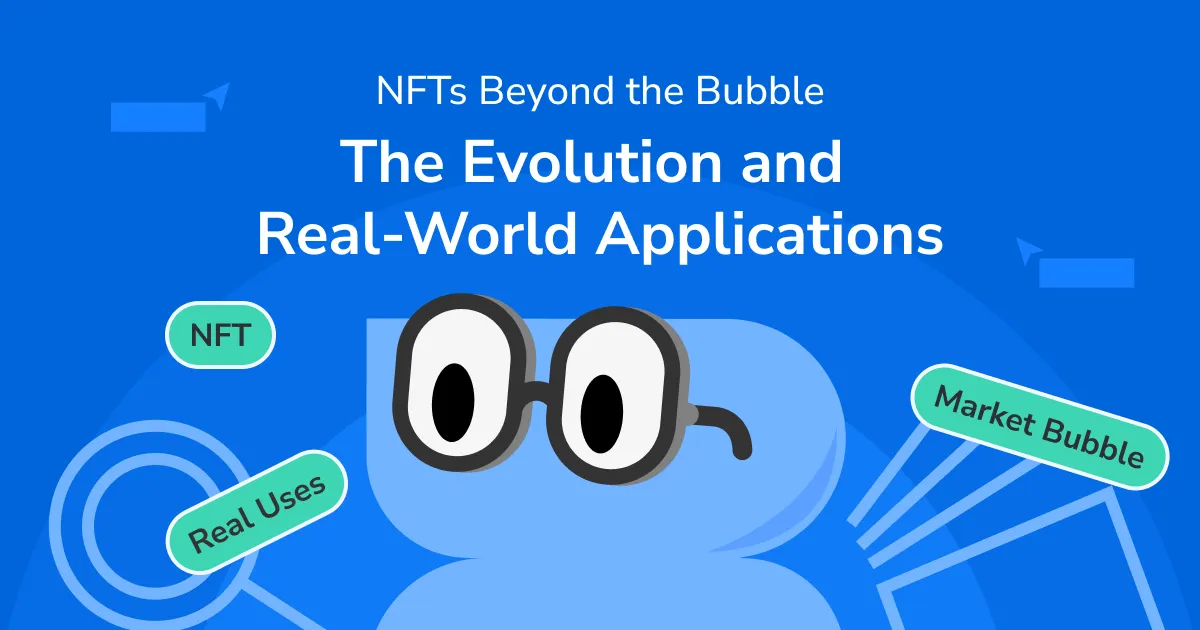 NFTs Beyond the Bubble: The Evolution and Real-World Applications