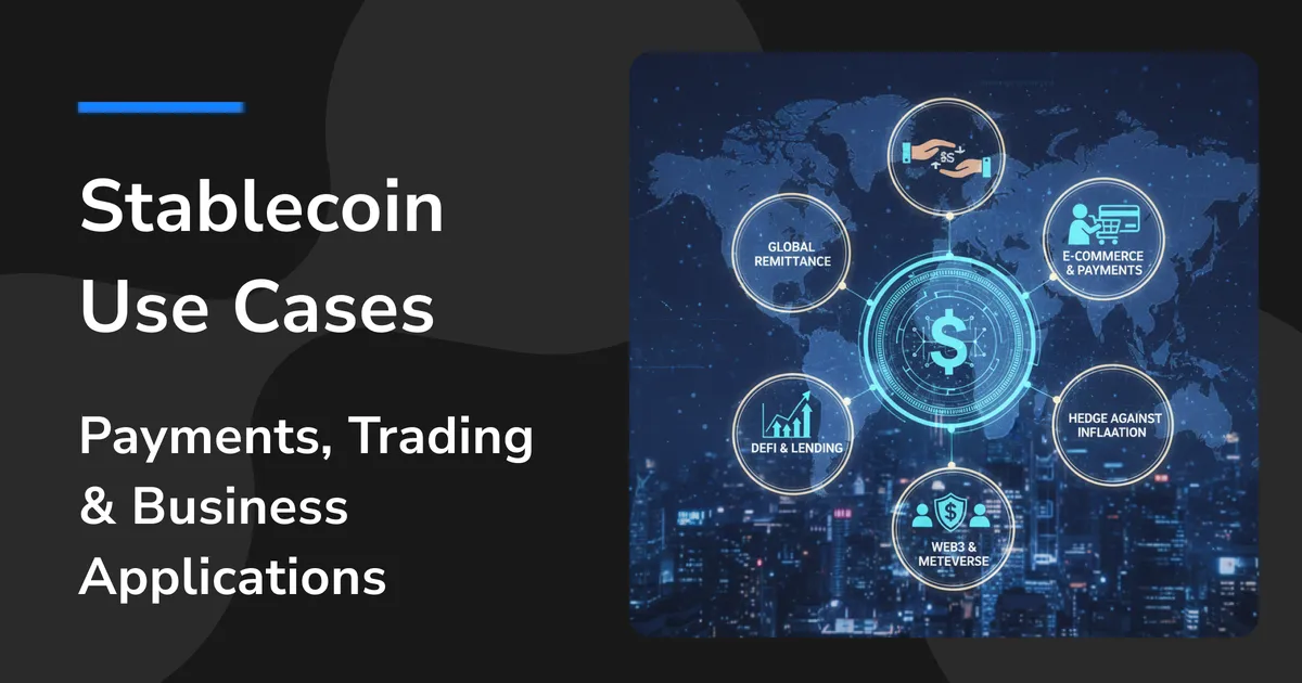 Stablecoin Use Cases: Payments, Trading, and Business Applications