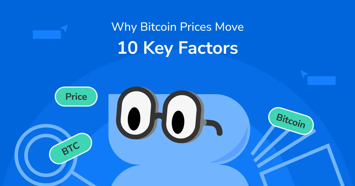 Reasons for Bitcoin's Rise and Fall — Top 10 Factors Affecting Bitcoin Price