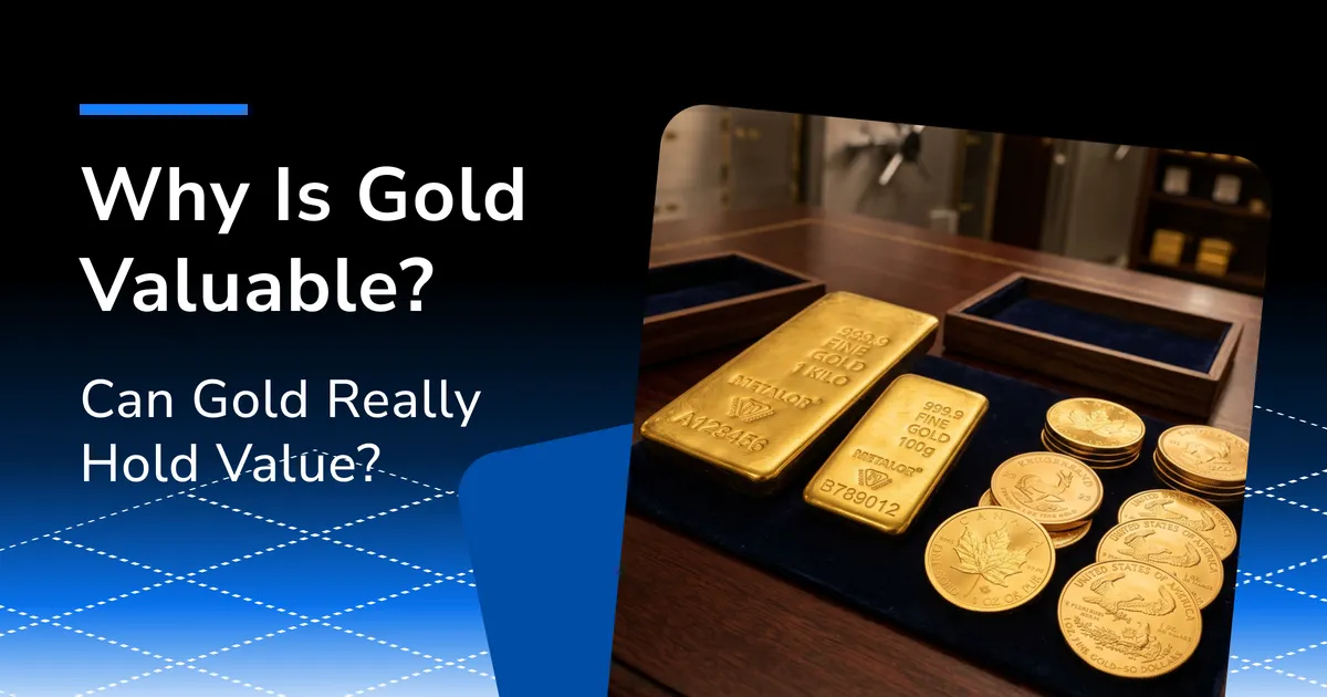 Why Is Gold Valuable? Does Buying Gold Really Preserve Value?