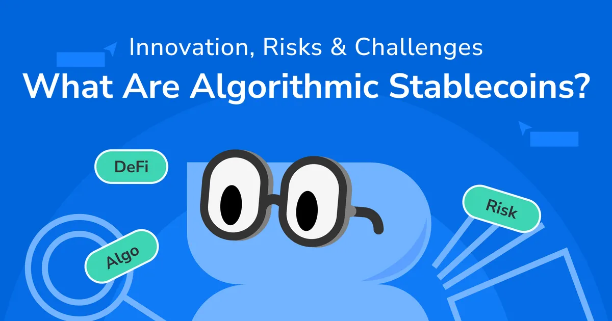 What are the algorithmic stablecoins? Learn more about the innovations and challenges of decentralized stablecoins