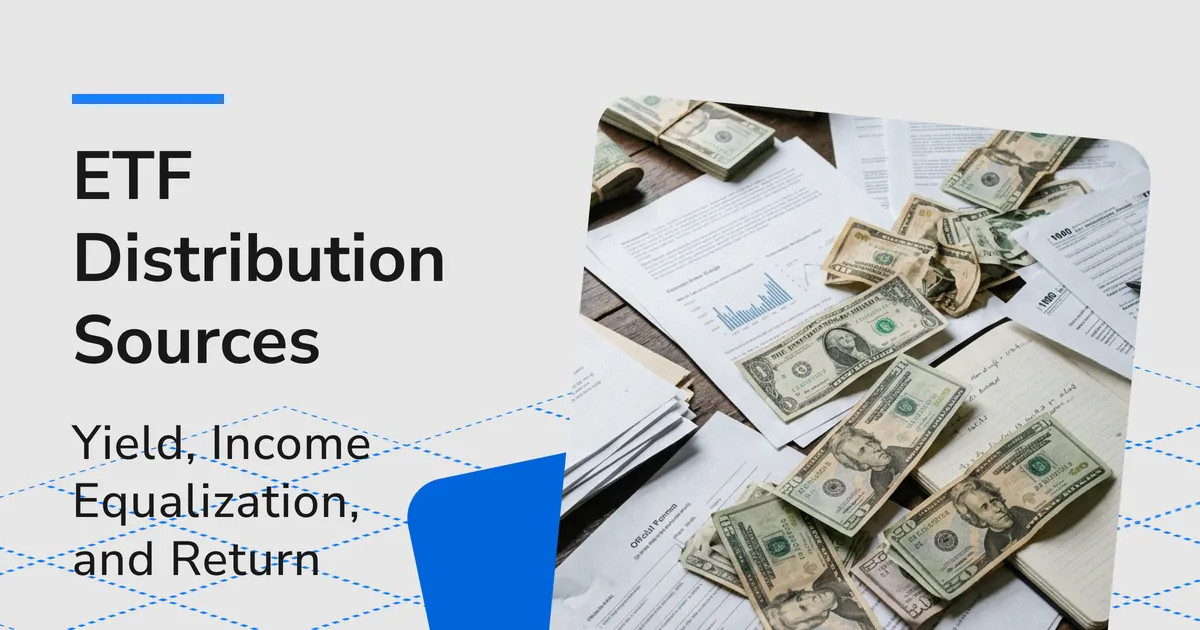 Where Do ETF Distributions Come From? Yield, Income Equalization, and Total Return Explained
