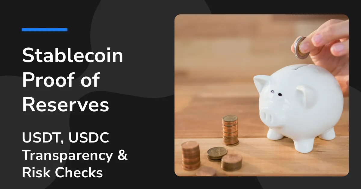 Stablecoin Proof of Reserves: USDT, USDC Transparency and Risk Checks