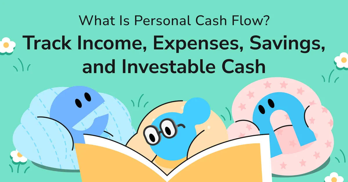 What Is Personal Cash Flow? Track Income, Expenses, Savings, and Investable Cash