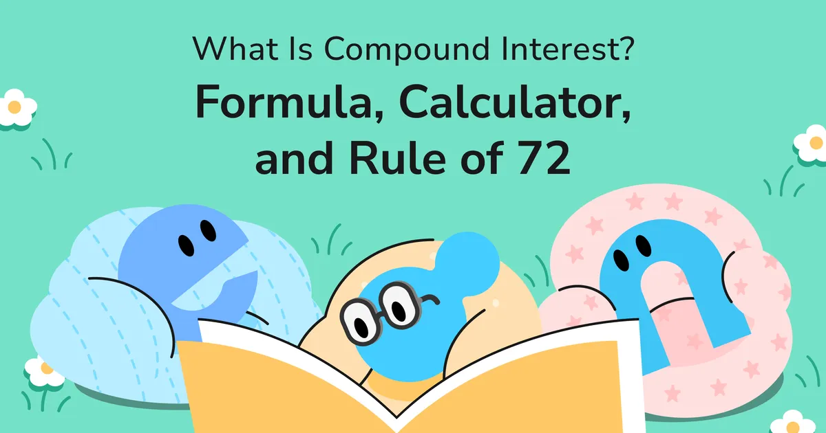 What Is Compound Interest? Formula, Calculator, and Rule of 72