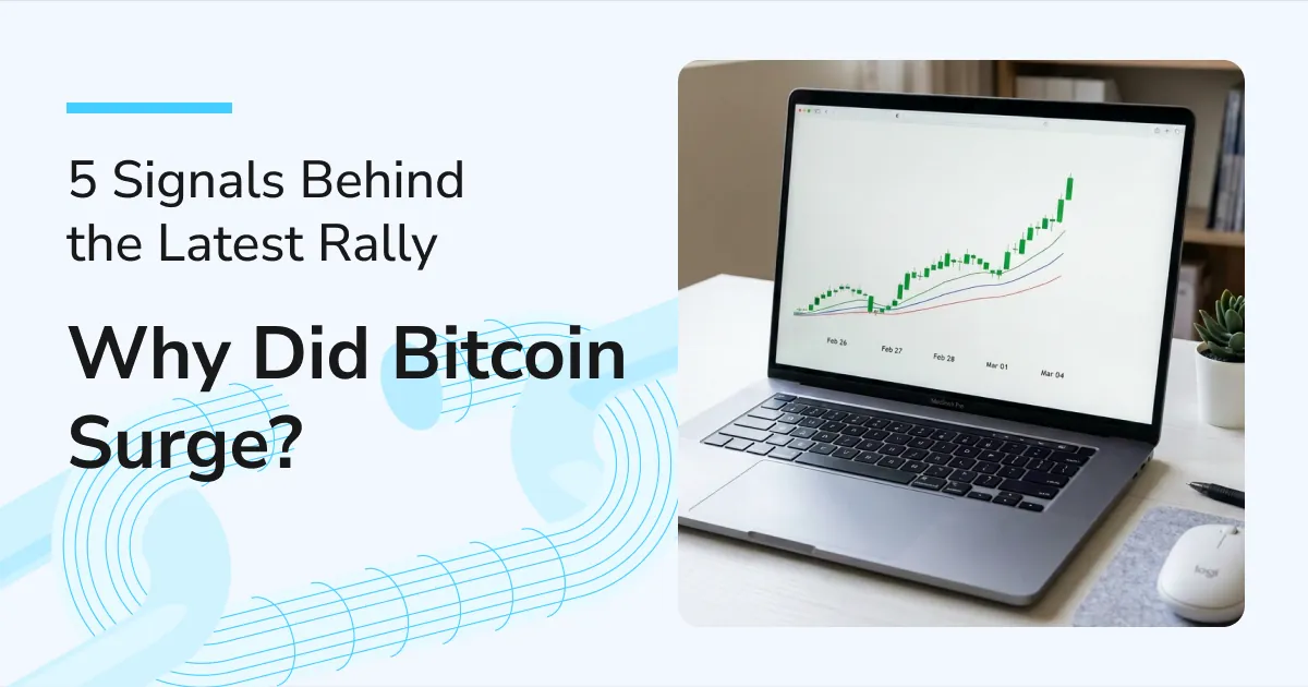 Why Did Bitcoin Surge? 5 Signals Behind the Latest Rally