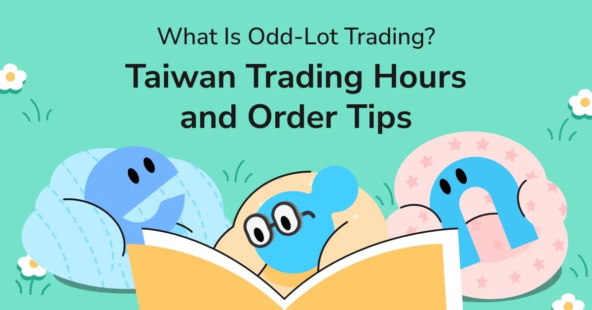 What Is Odd-Lot Trading? Taiwan Trading Hours, Orders and Practical Tips