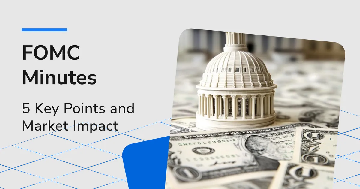 What Are FOMC Minutes? 5 Key Points and Market Impact