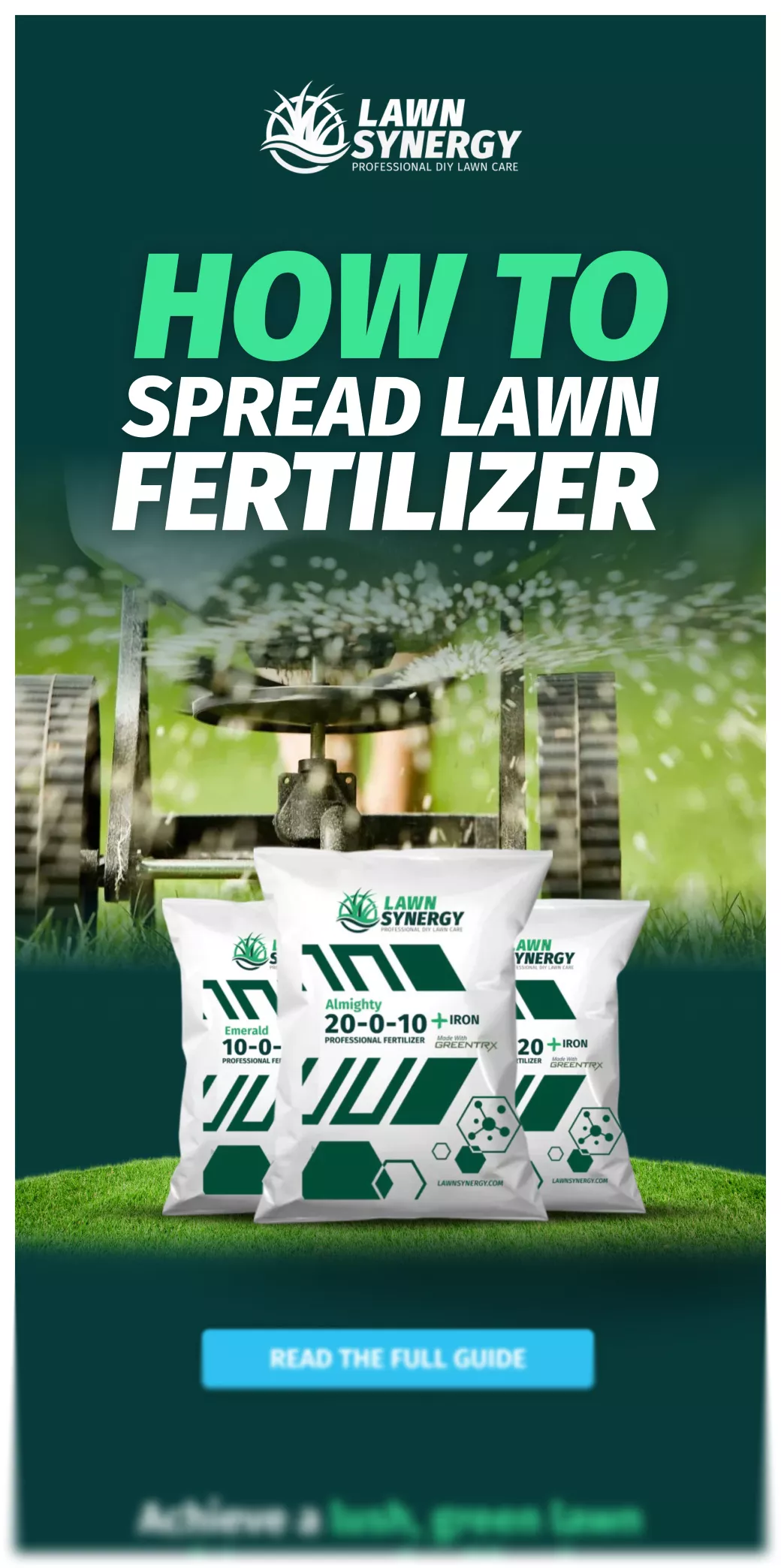 Lawn Synergy professional fertilizer bags with a spreader in action and text how to spread lawn fertilizer.
