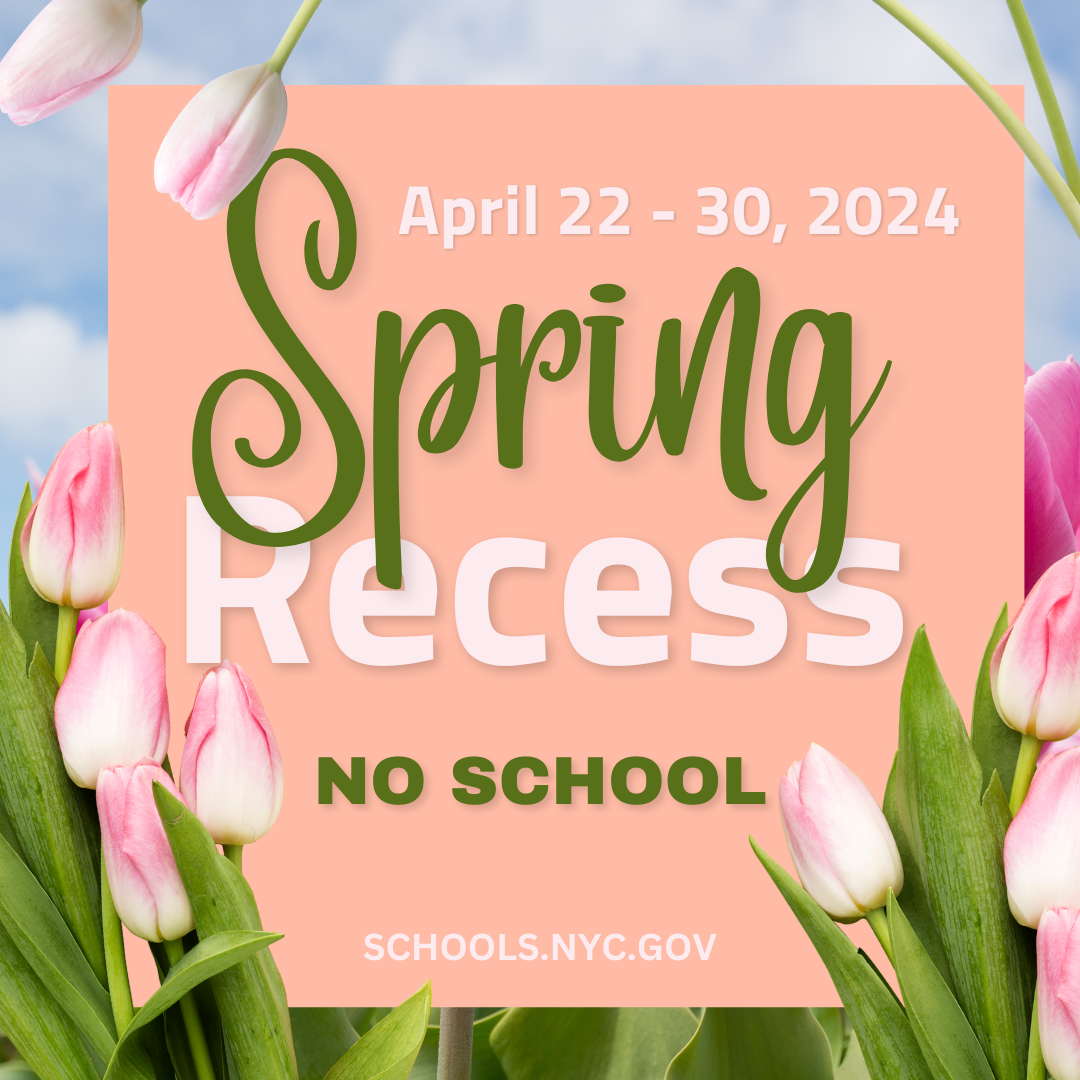 Spring Recess no school April 22 through 30 2024
