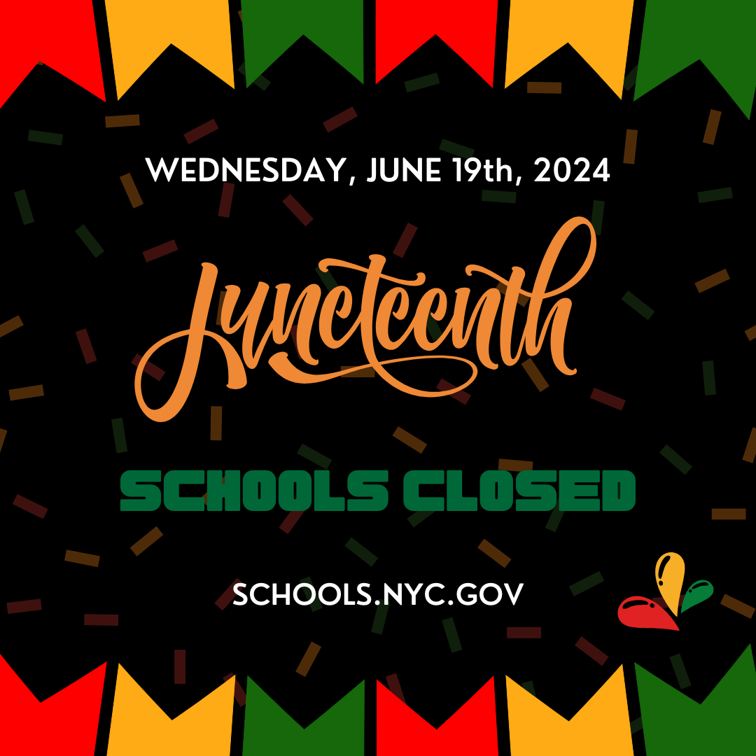 NYC schools closed Wednesday June 19 2024 for Juneteenth holiday