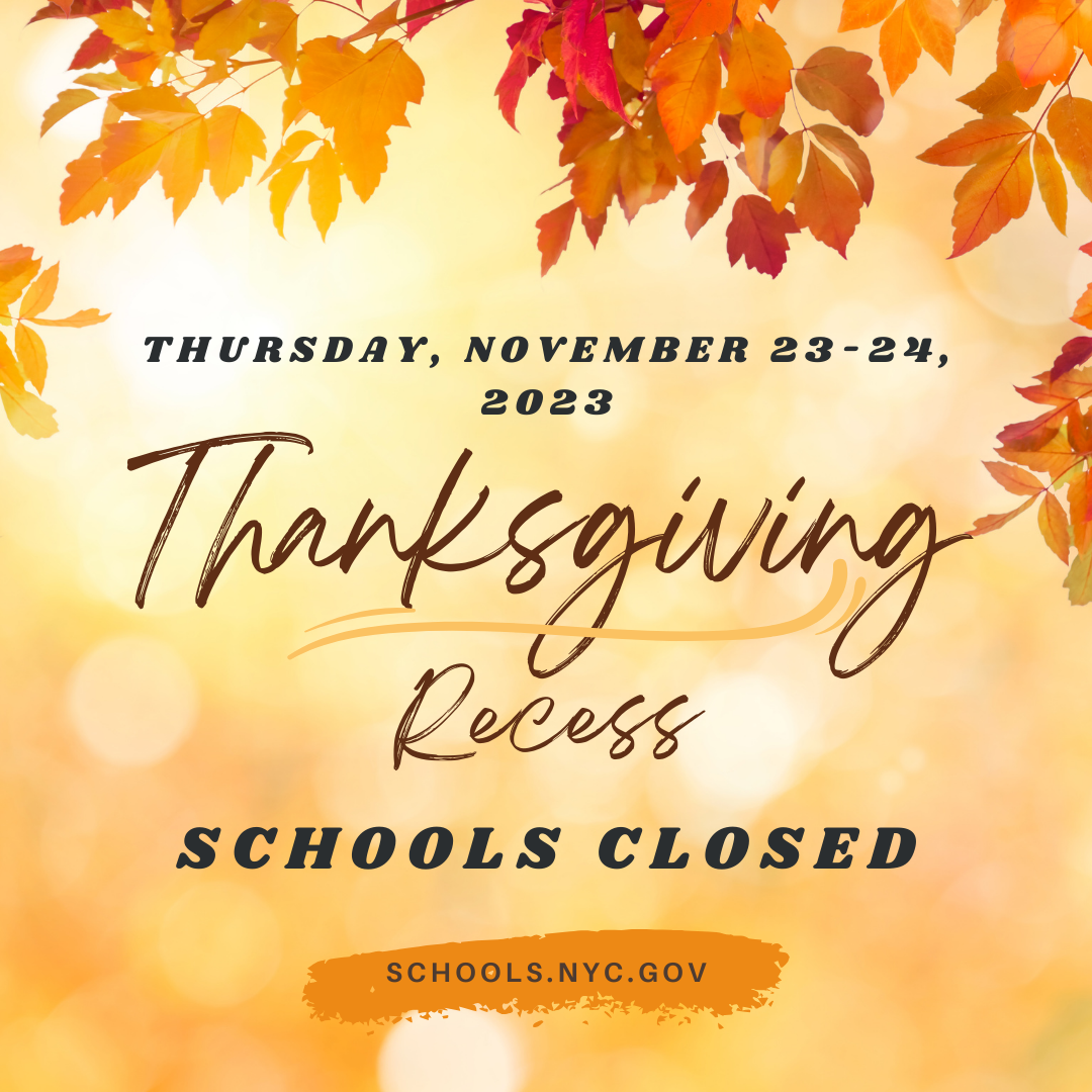 Schools closed for Thanksgiving Recess November 23 to 24 2023
