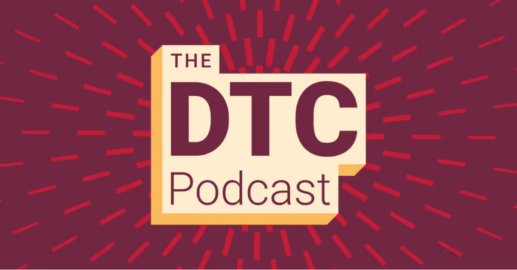 Introducing The DTC Podcast