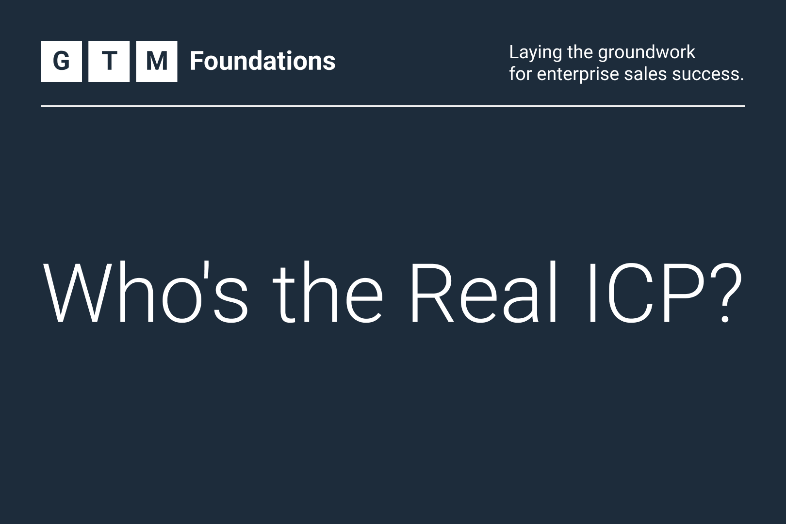 GTM Foundations: The real ICP for founder-led sales
