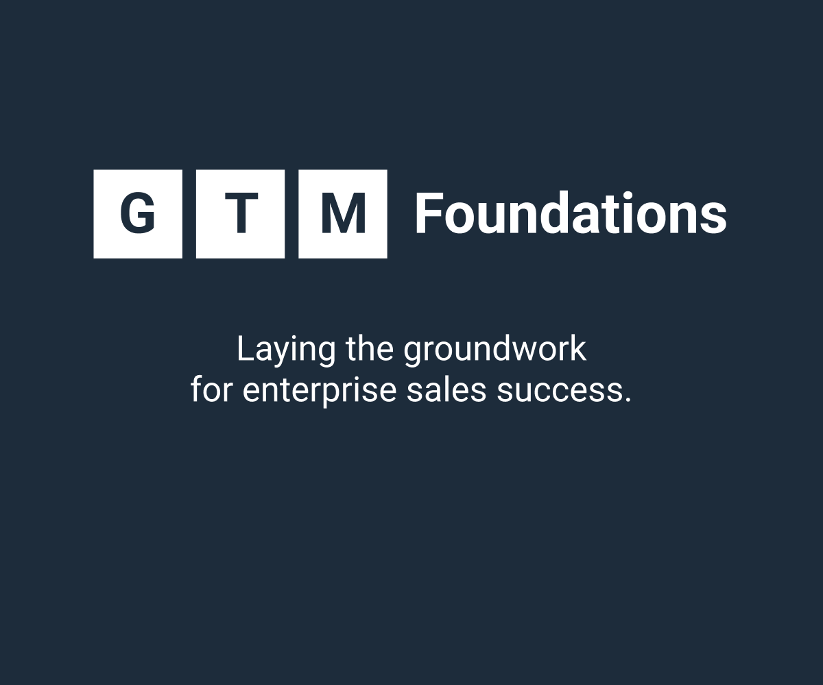 Enterprise GTM Foundations: Everything You Need to Scale Early-stage Sales 