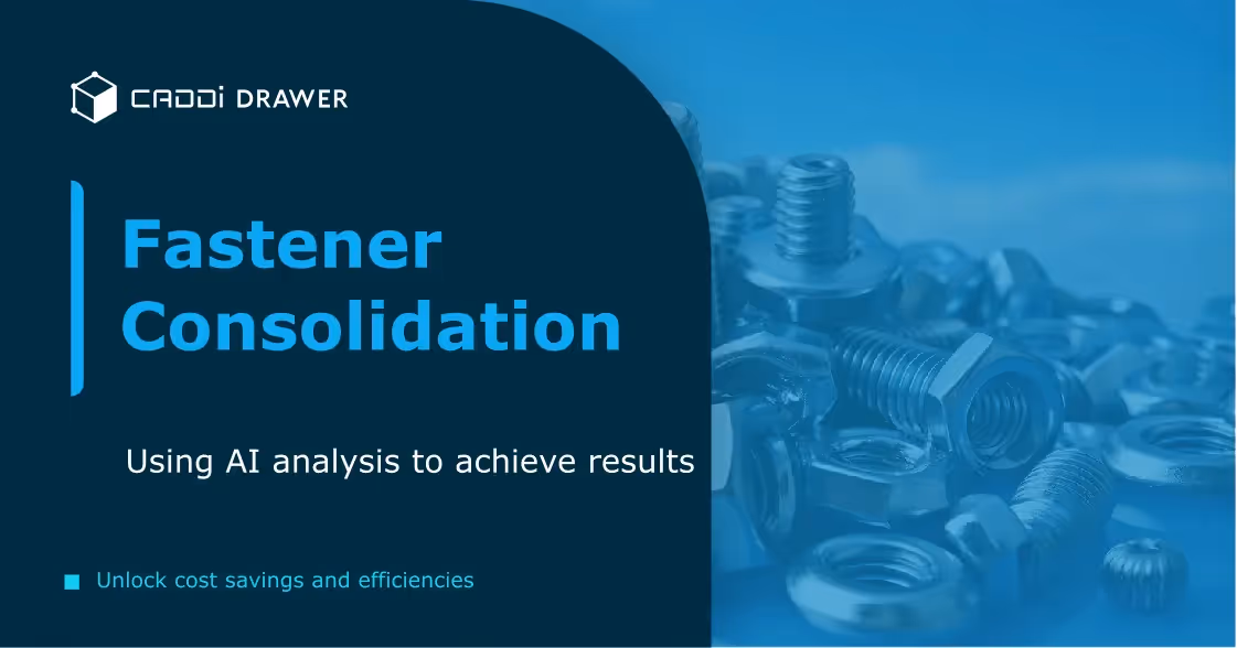 Fastener Consolidation: What it is and how to use AI analysis to achieve it quickly