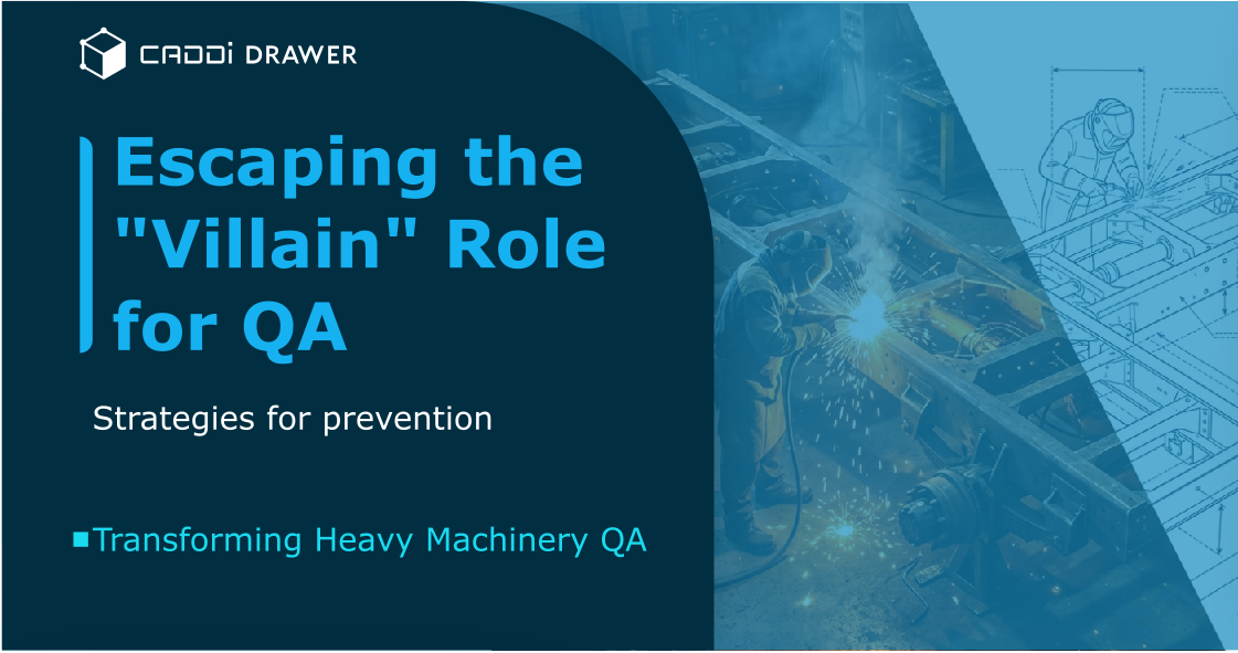 Escaping the "Villain" Role: 5 Strategies for Heavy Machinery QA to Move from Firefighting to Strategic Prevention