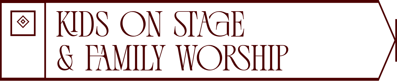 Kids On Stage & Family Worship