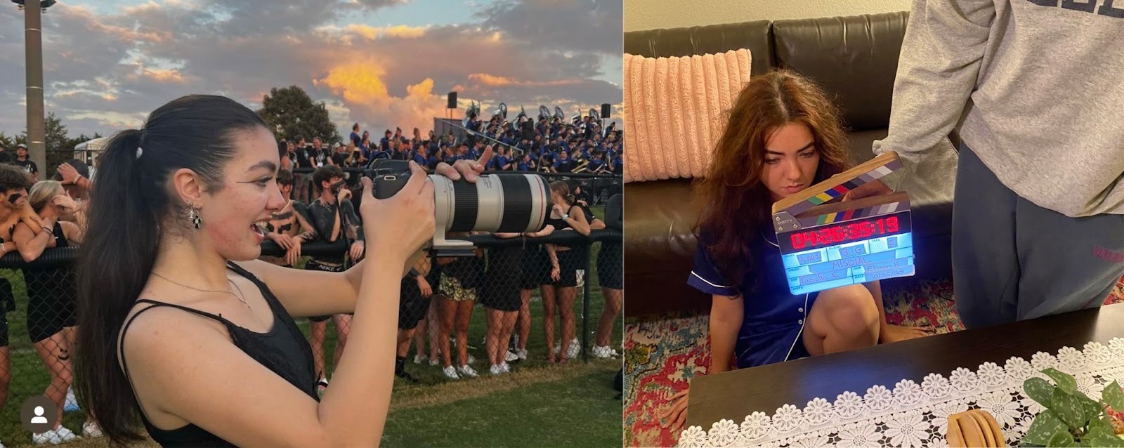 High school football camera person by day; actress by night!