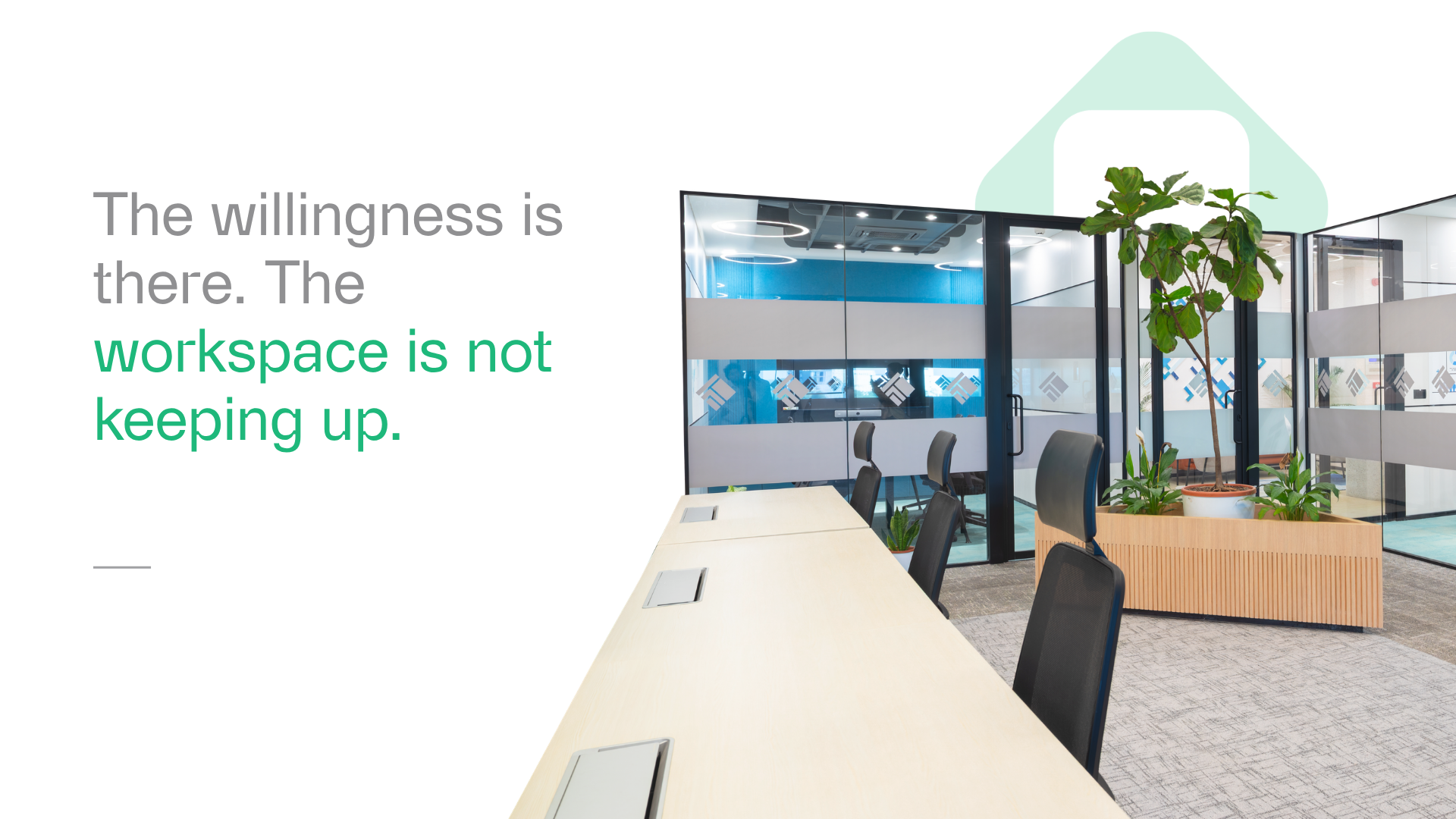 The willingness is there. The workspace is not keeping up.