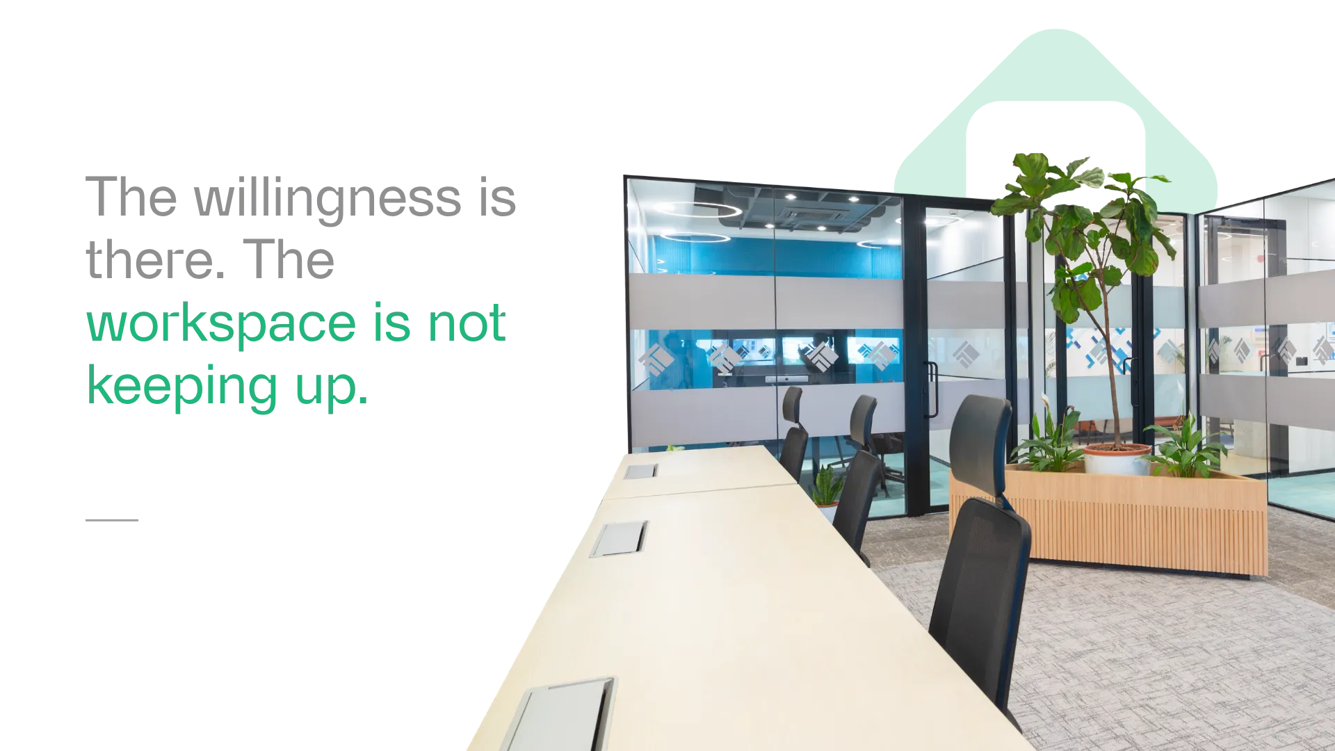 The willingness is there. The workspace is not keeping up.