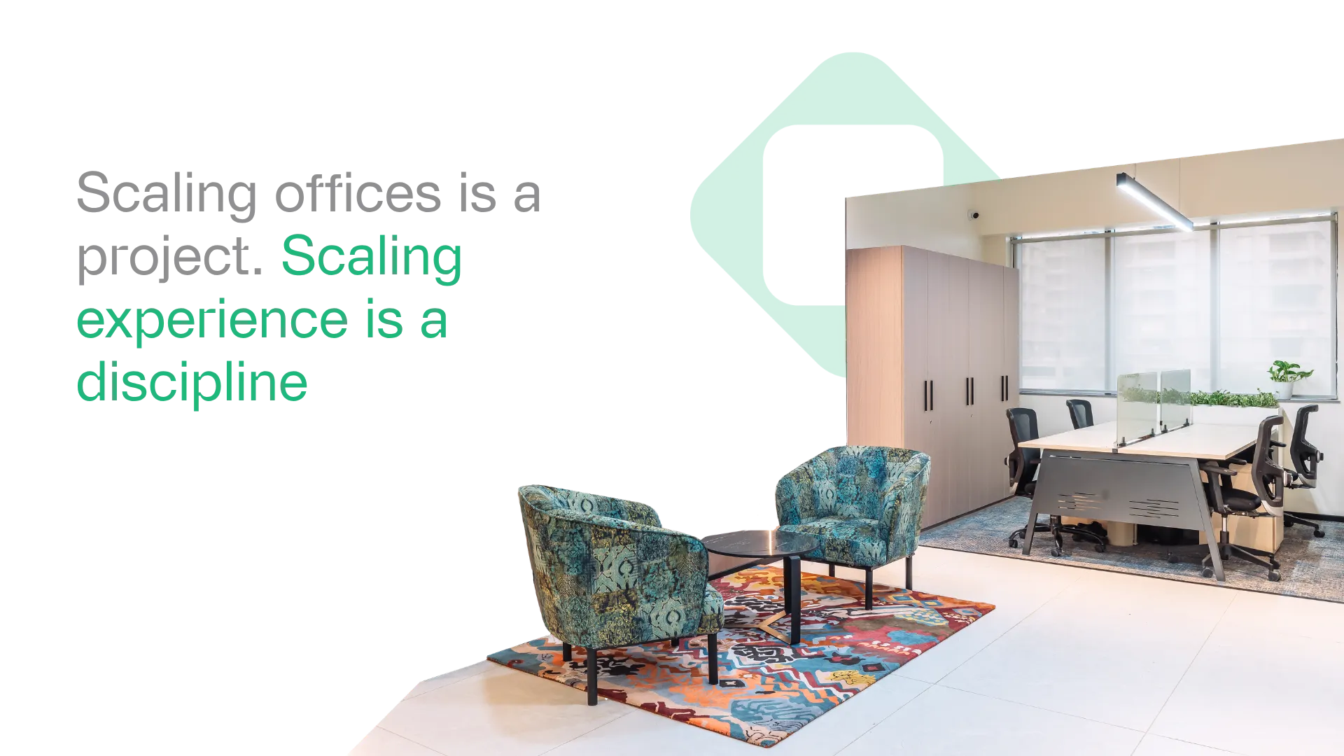 Scaling offices is a project. Scaling experience is a discipline