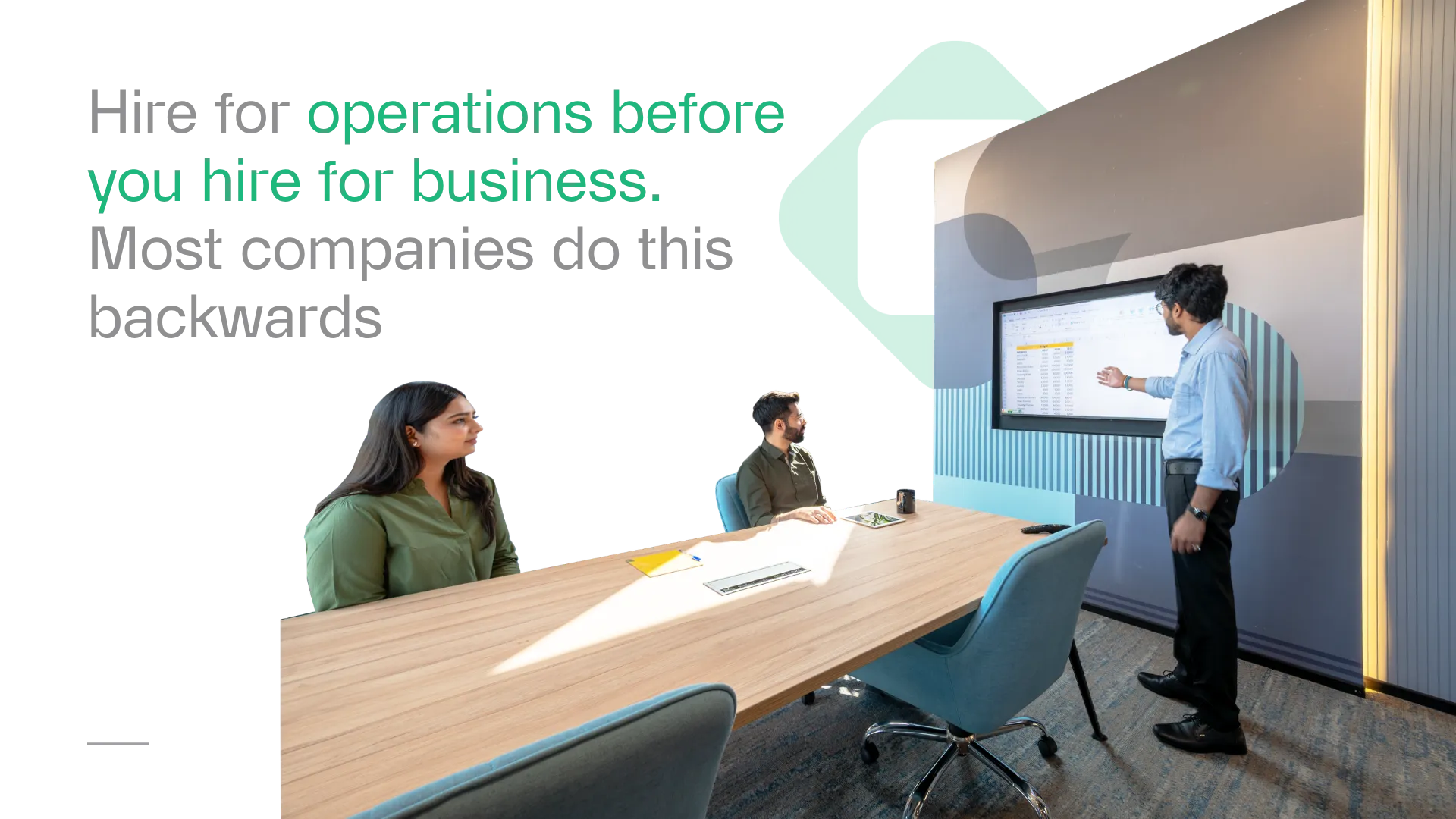 Hire for operations before you hire for business. Most companies do this backwards