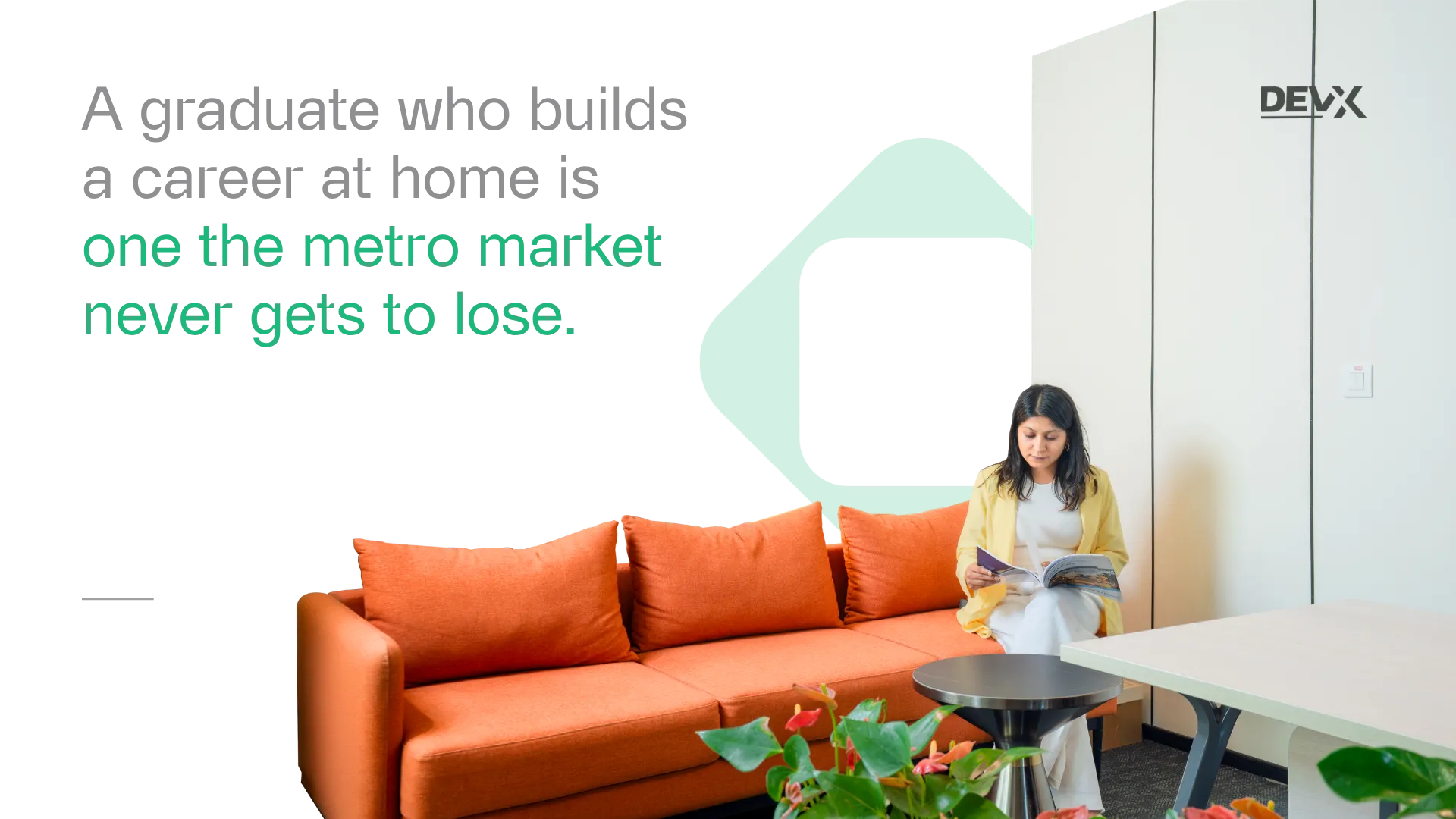 A graduate who builds a career at home is one the metro market never gets to lose.