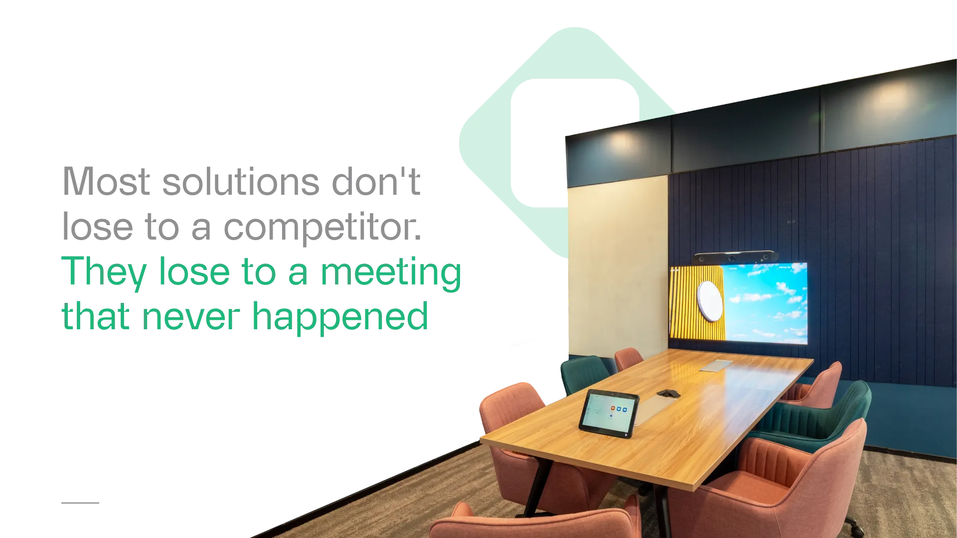 Most solutions don't loseto a competitor. They lose to a meeting that never happened
