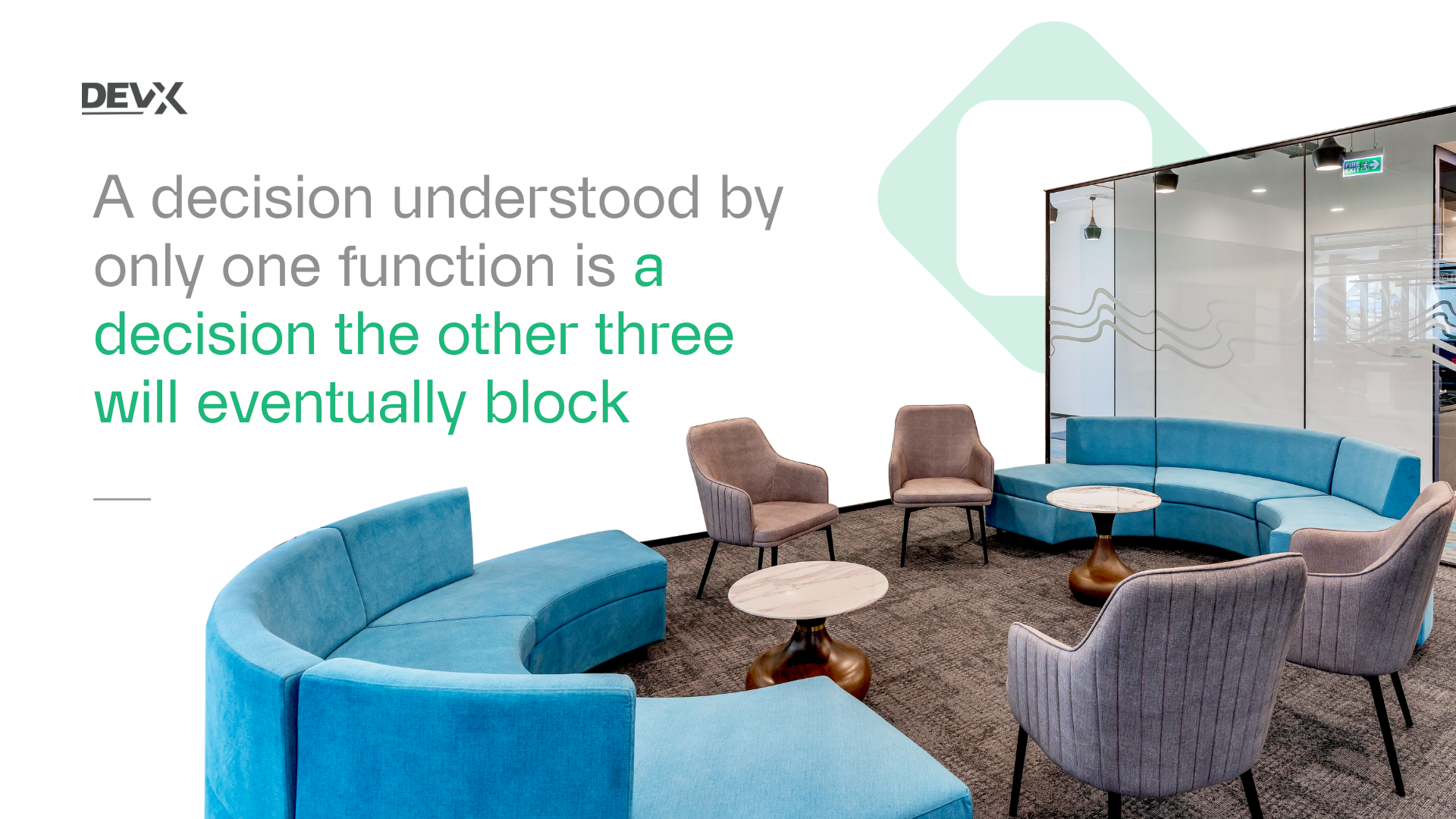 A decision understood by only one function is a decision the other three will eventually block