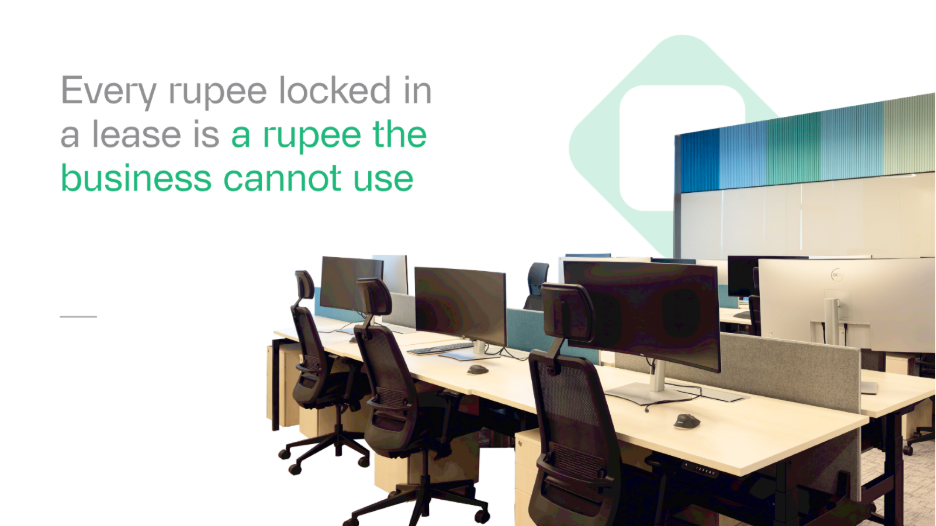 Every rupee locked in a lease is a rupee the business cannot use