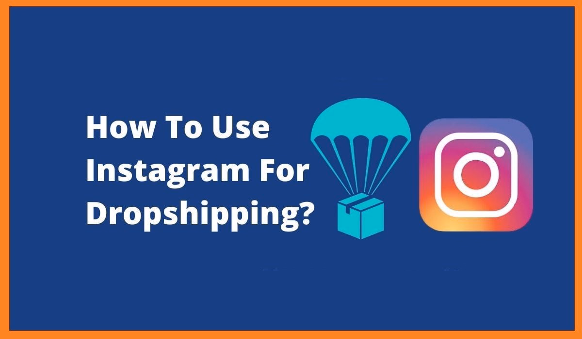 What Is Instagram Dropshipping?
