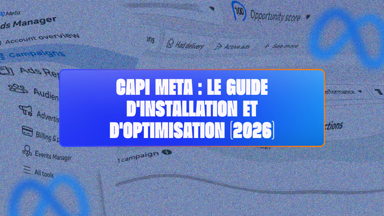 CAPI Meta : le guide d'installation et d'optimisation (2026)