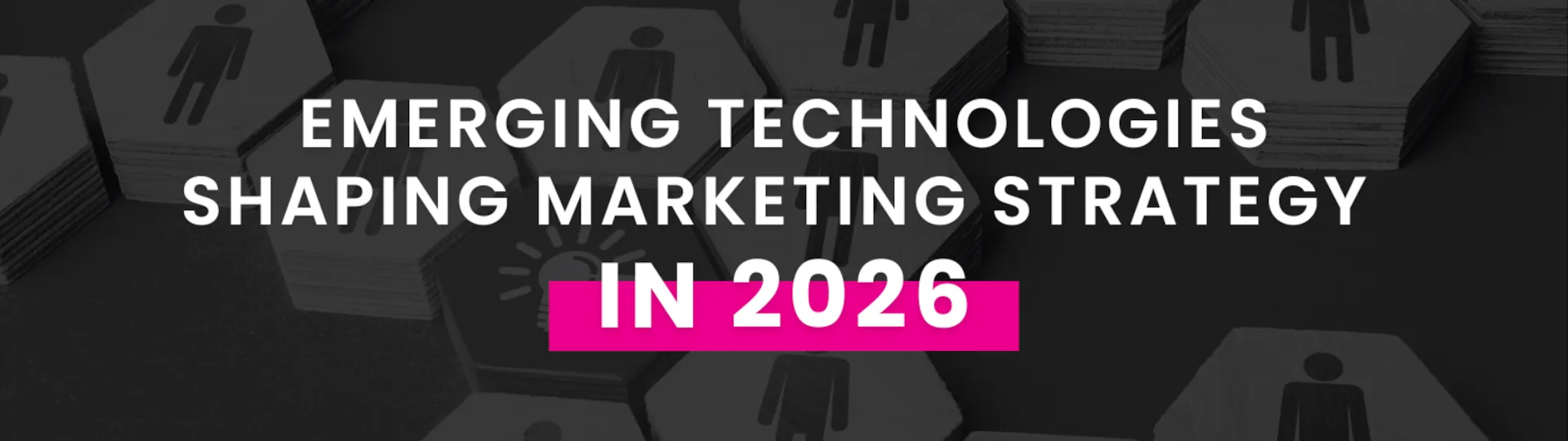 emerging technologies shaping marketing strategy in 2026