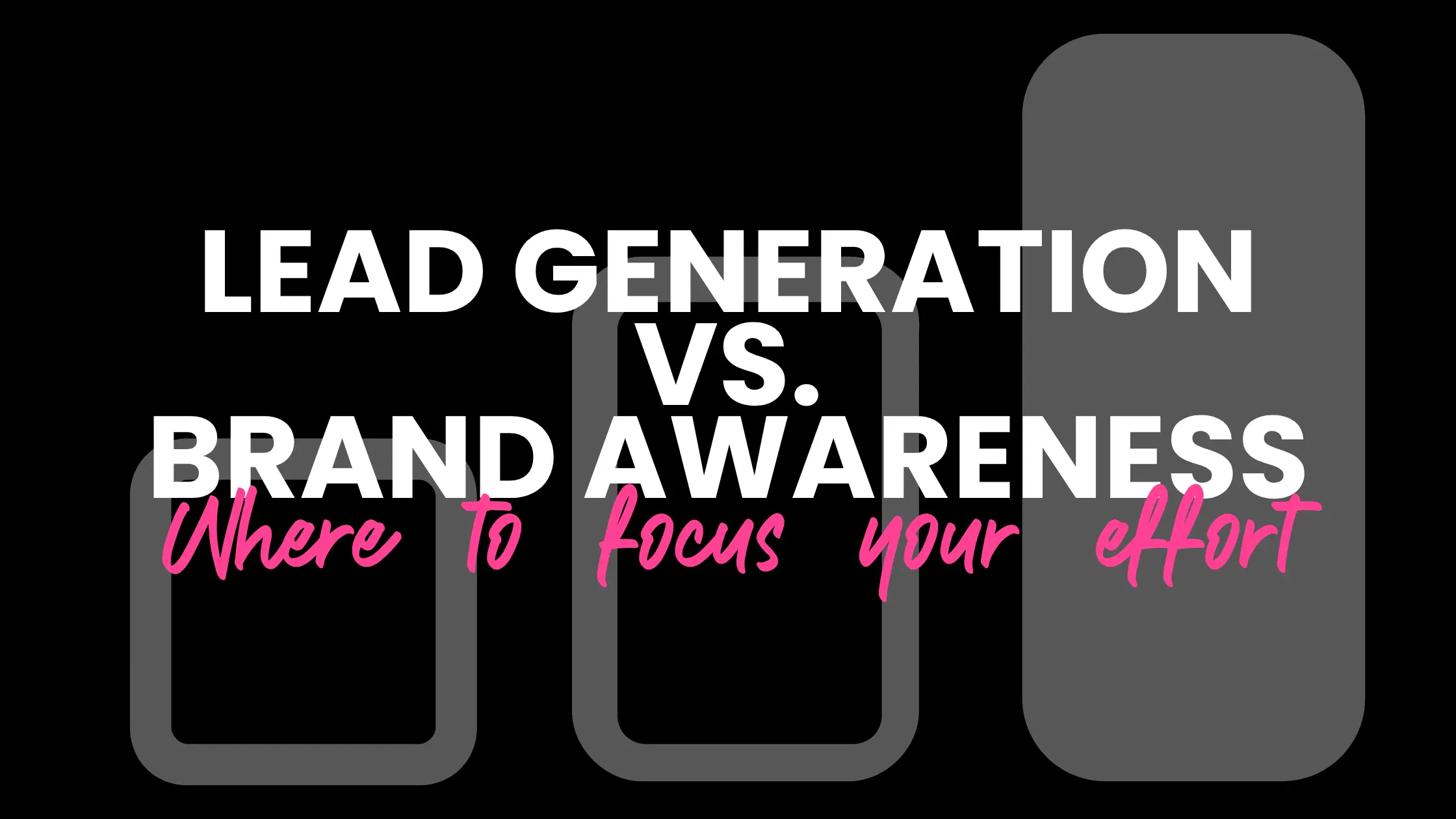 Lead Generation vs Brand Awareness Larger Banner