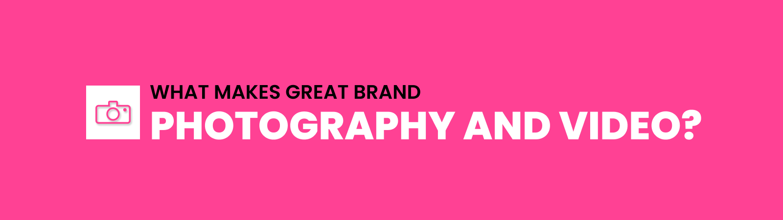 Bright pink title slide with a white camera icon and the heading 'What makes great brand photography and video?