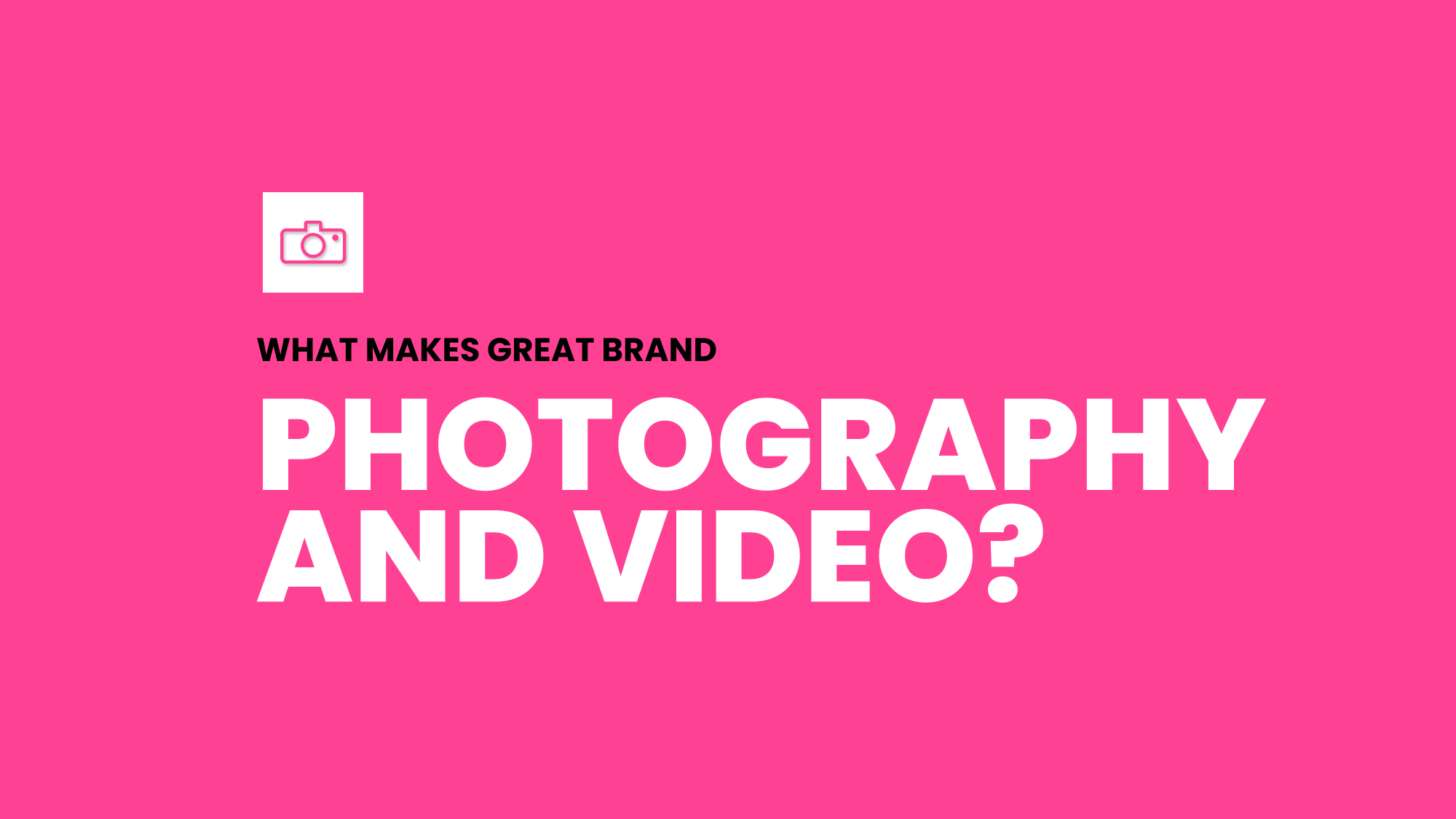 Bright pink title slide with a white camera icon and the heading 'What makes great brand photography and video?