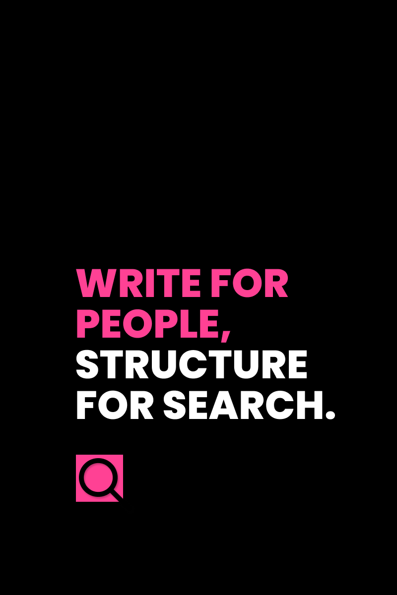 Black graphic with pink and white text: 'Write for people, structure for search.' A pink magnifying glass icon sits below the text.