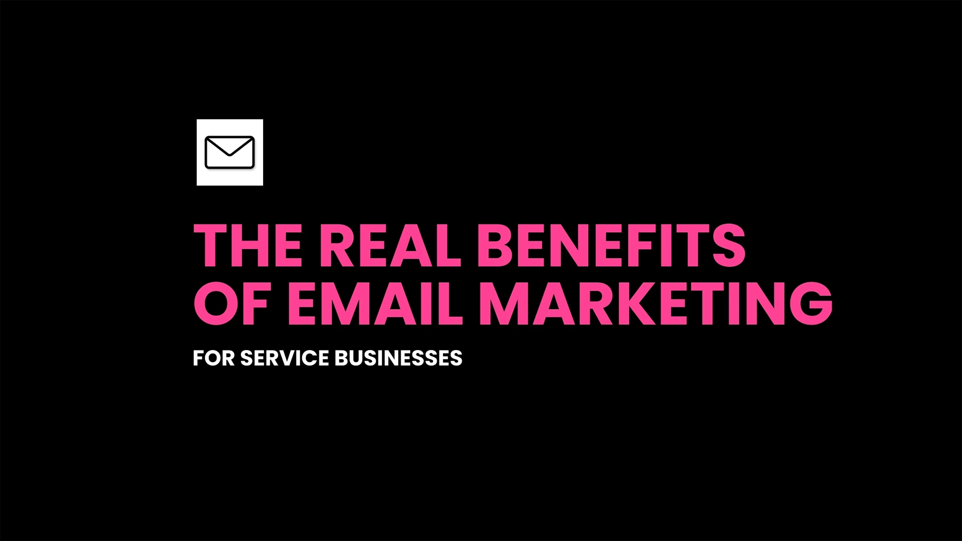 Black title graphic with a white envelope icon above the text 'The real benefits of email marketing for service businesses.'