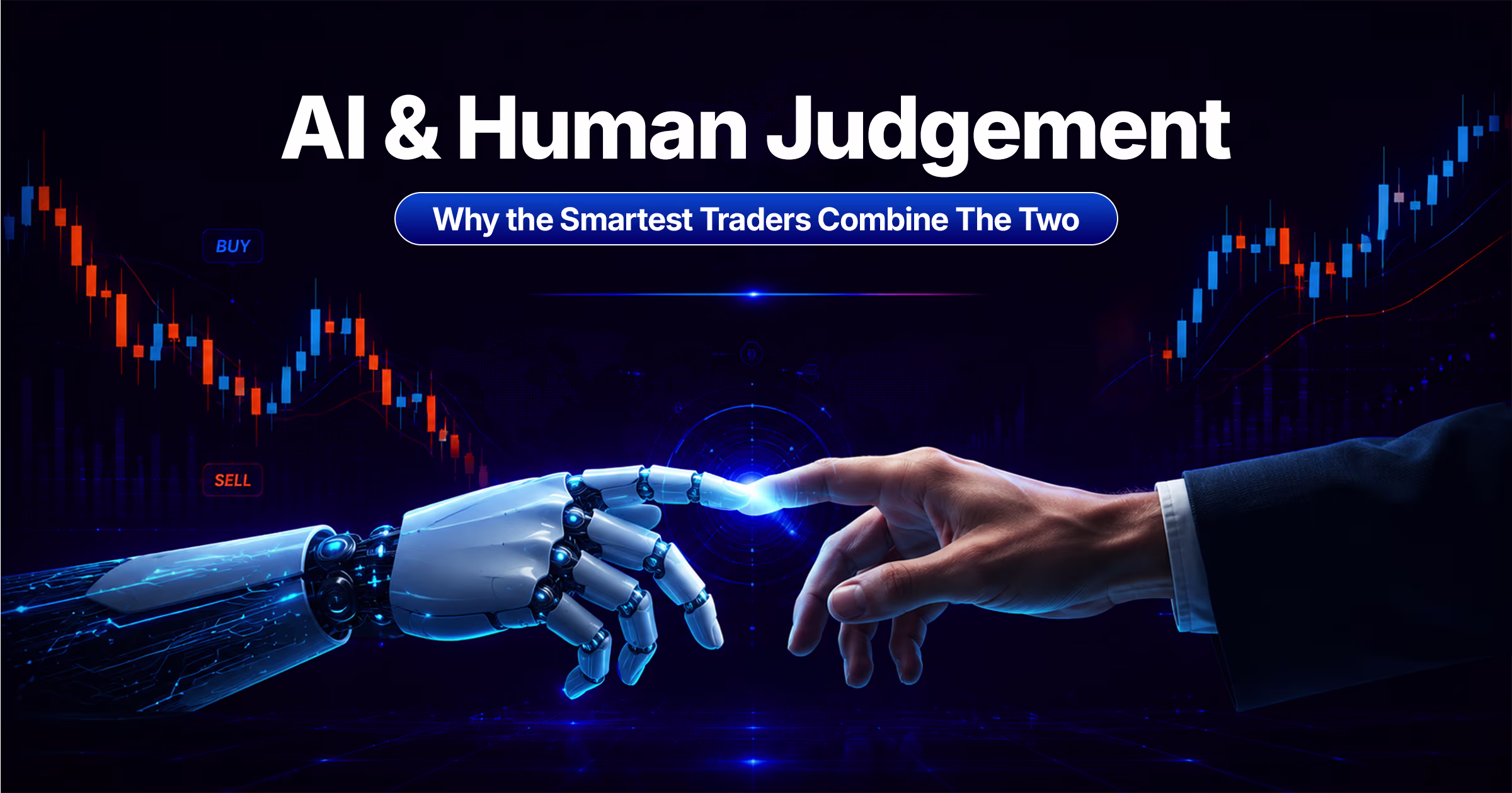 AI and Human Judgement: Why the Smartest Traders Combine The Two