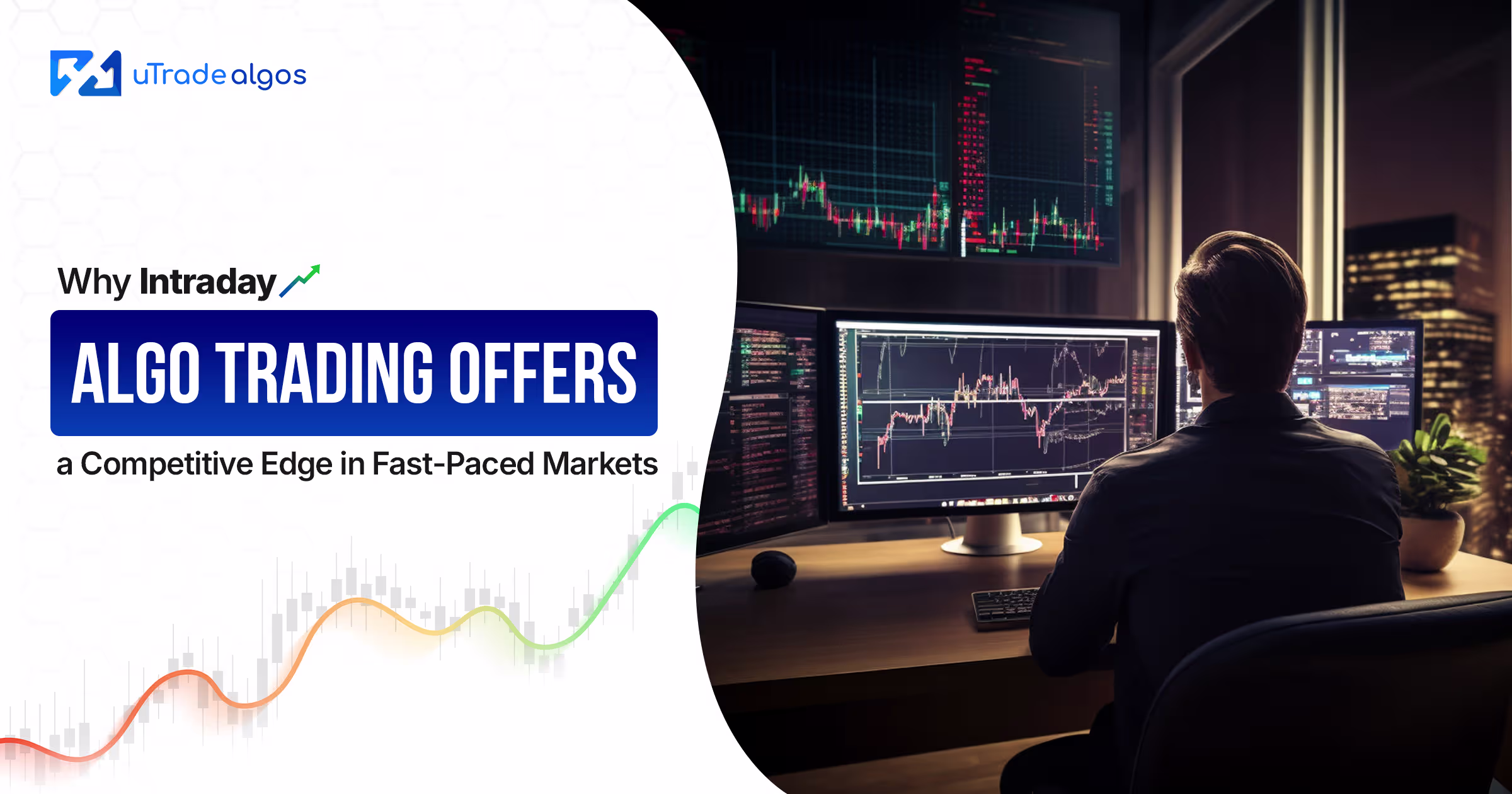 Why Intraday Algo Trading Offers a Competitive Edge in Fast-Paced Markets