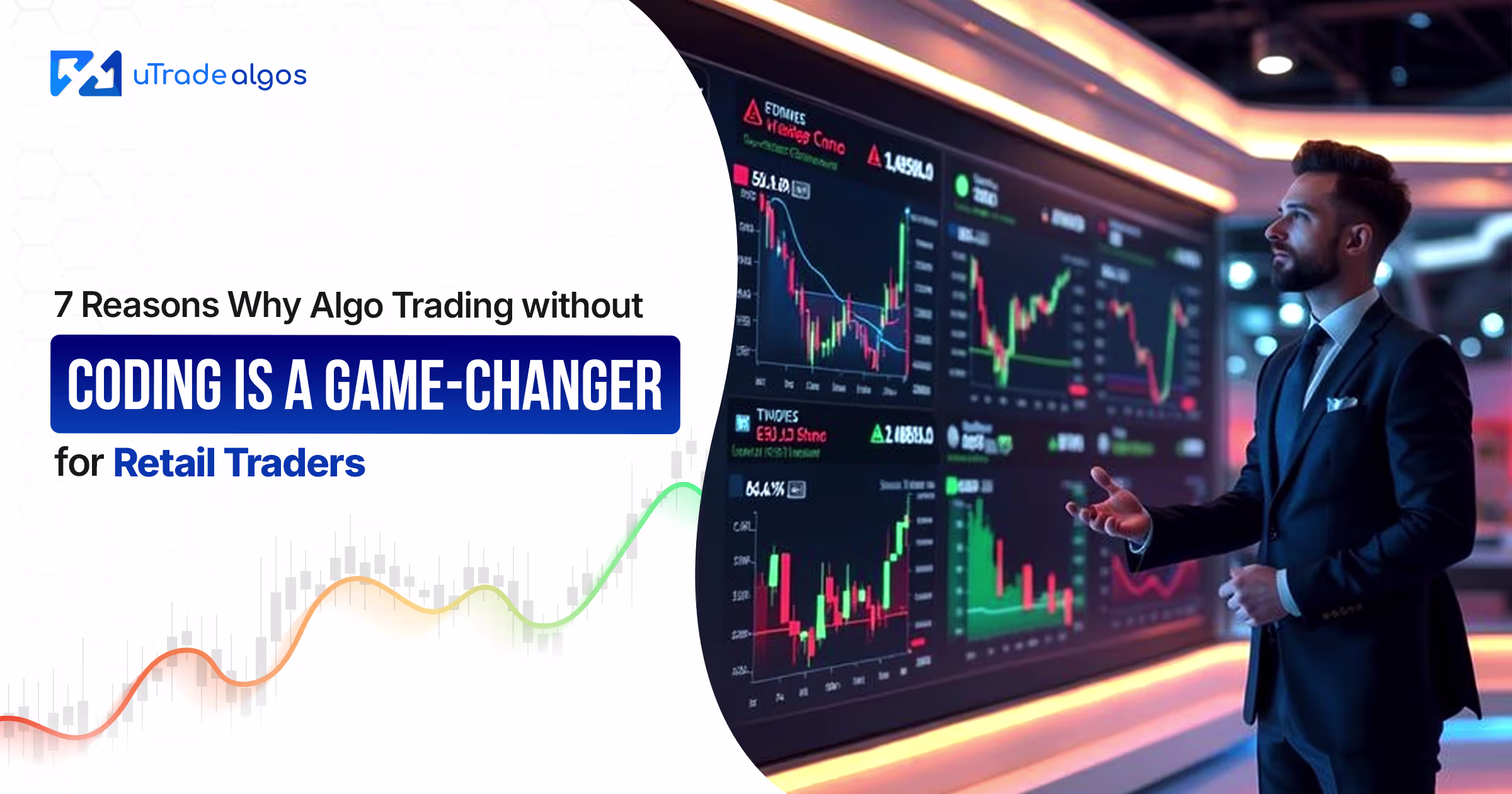 7 Reasons Why Algo Trading without Coding Is a Game-Changer for Retail Traders